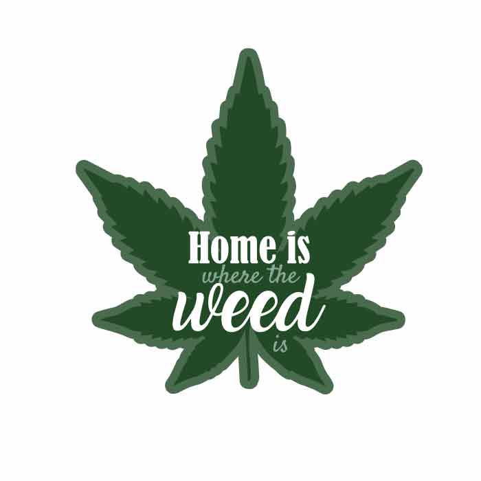 Weed SVG & PNG home is where the weed is