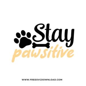 Stay Pawsitive Free SVG File