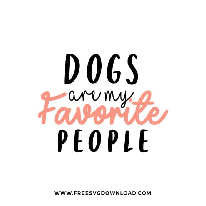 Dogs Are My Favorite People SVG & PNG Free cut files download