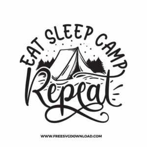 Eat sleep camp SVG & PNG free camping cut files