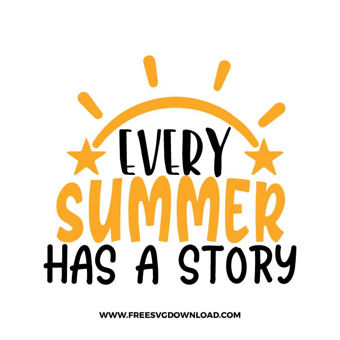 Download Every Summer Has A Story Svg Png Free Summer Cut Files