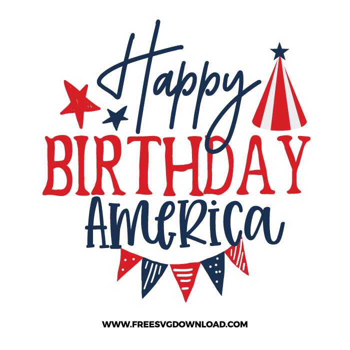 Happy birthday America SVG & PNG free 4th of July cut files