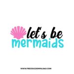 Lets be mermaid SVG & PNG free summer cut files