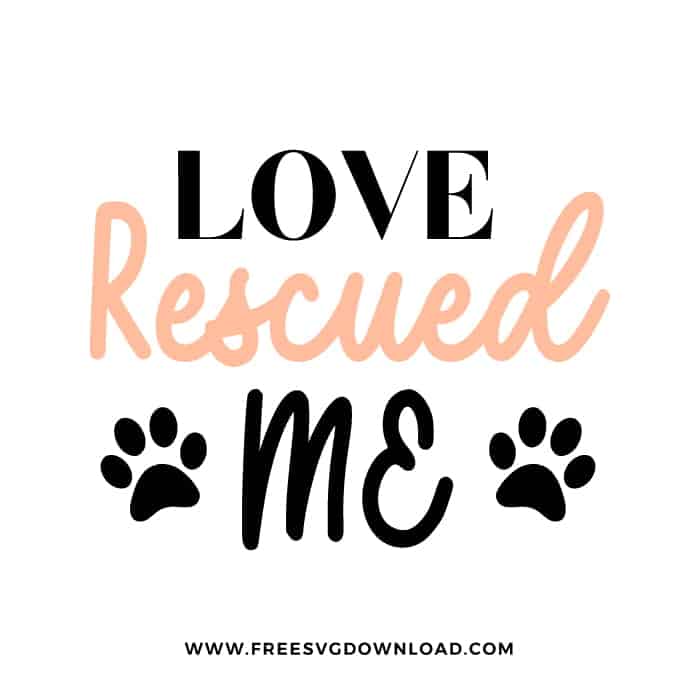 Love rescued me SVG PNG free cut files download