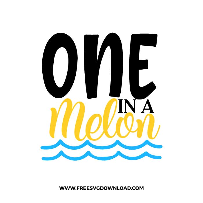 One in a melon SVG & PNG free summer cut files
