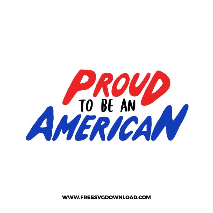 Proud to be an American SVG & PNG free 4th of July cut files