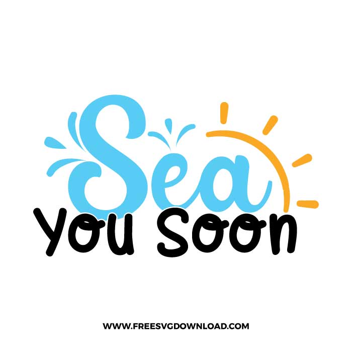 Sea you soon SVG & PNG free summer cut files
