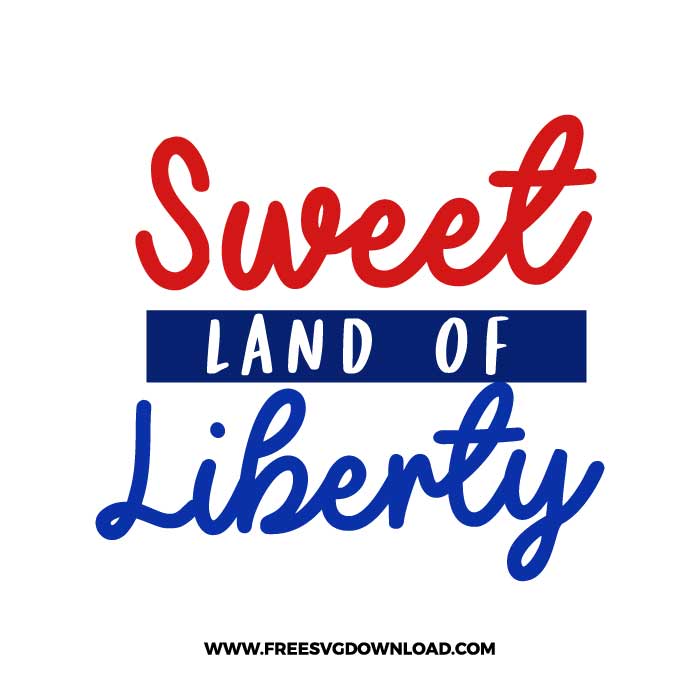 Sweet land of liberty SVG & PNG free America cut files