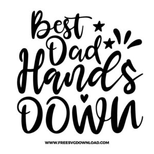 Best dad hand down SVG for cricut, fathers day svg, daddy svg, best dad svg, father svg, dad life svg, papa svg, funny dad svg, best dad ever svg, grandpa svg, new dad svg, father and son svg, step dad svg