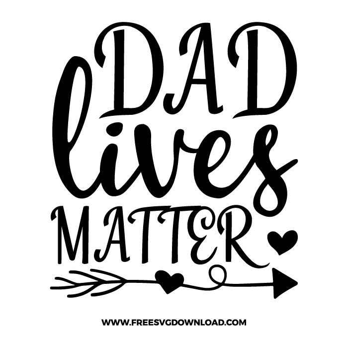Dad lives matter SVG for cricut, fathers day svg, daddy svg, best dad svg, father svg, dad life svg, papa svg, funny dad svg, best dad ever svg, grandpa svg, new dad svg, father and son svg, step dad svg