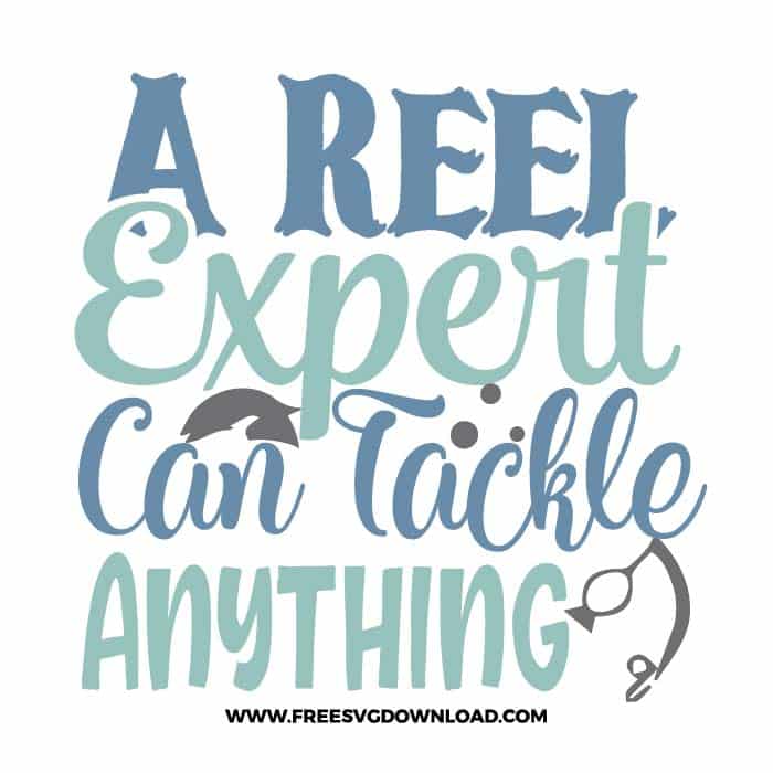 A reel expert can tackle anything 2 SVG & PNG fishing cut files