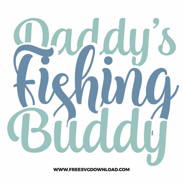 Daddy's Fishing Buddy 3 SVG free cut files, fishing svg, fish svg, fisherman svg, fishing hook svg, hunting svg, fishing dad svg, lake life svg, lake svg, hunting fishing svg, fishing lure svg