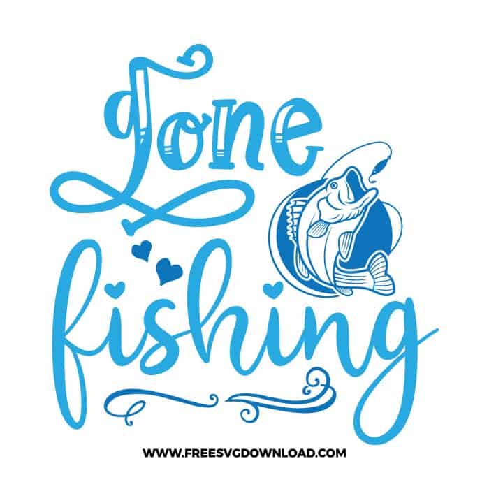 Gone fishing SVG free cut files, fishing svg, fish svg, fisherman svg, fishing hook svg, hunting svg, fishing dad svg, lake life svg, lake svg, hunting fishing svg, fishing lure svg