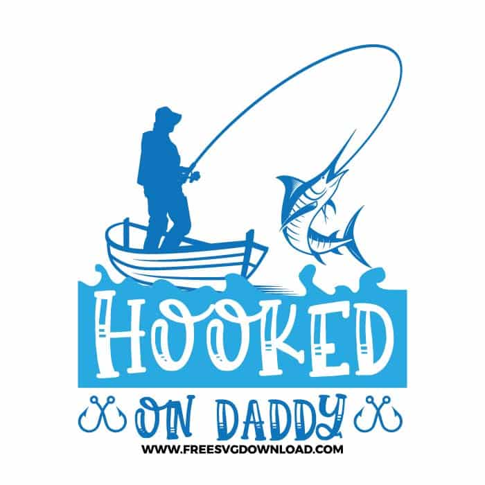 HOOKED ON Daddy SVG free cut files, fishing svg, fish svg, fisherman svg, fishing hook svg, hunting svg, fishing dad svg, lake life svg, lake svg, hunting fishing svg, fishing lure svg