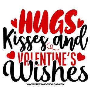 Hugs Kisses and Valentine's Wishes SVG & PNG, SVG Free Download, SVG for Cricut Design Silhouette, svg files for cricut, trending svg, love svg, heart svg, valentines day svg, love png, cute svg, kiss svg, hug svg, be my valentine svg, funny valentine svg, couple valentine svg, xoxo svg, qutes svg