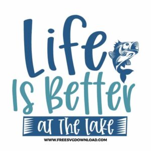 Life is better at the lake SVG free cut files, fishing svg, fish svg, fisherman svg, fishing hook svg, hunting svg, fishing dad svg, lake life svg, lake svg, hunting fishing svg, fishing lure svg