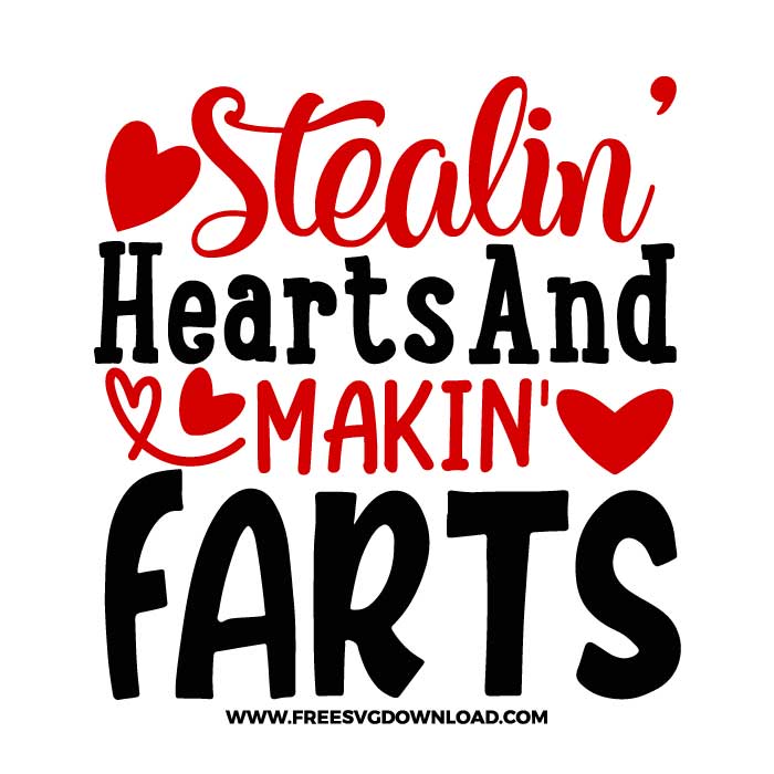 Stealin' Hearts And Makin' Farts SVG & PNG, SVG Free Download, SVG for Cricut Design Silhouette, svg files for cricut, trending svg, love svg, heart svg, valentines day svg, love png, cute svg, kiss svg, hug svg, be my valentine svg, funny valentine svg, couple valentine svg, xoxo svg, qutes svg