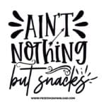 Ain't nothing but snacks SVG & PNG, SVG Free Download, SVG for Cricut Design Silhouette, svg files for cricut, quotes svg, popular svg, funny svg, fashion svg, sassy svg, tote bag svg, shopping svg, goodies svg, sale svg, shop svg