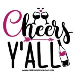 Cheers y'all SVG & PNG, SVG Free Download, SVG for Cricut Design Silhouette, wine glass svg, funny wine svg, alcohol svg, wine quotes svg, wine sayings svg