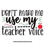 Don't make me use my teacher voice 2 SVG & PNG, SVG Free Download, SVG for Cricut Design Silhouette, teacher svg, school svg, kindergarten svg, teacher life svg, teaching svg, graduation svg