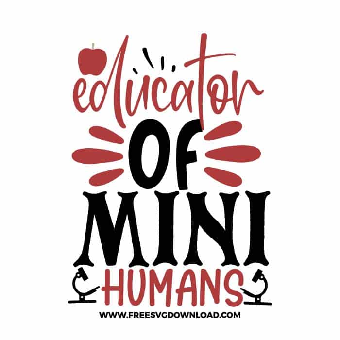 Educator of mini humans 2 SVG & PNG, SVG Free Download, SVG for Cricut Design Silhouette, teacher svg, school svg, kindergarten svg, teacher life svg, teaching svg, graduation svg
