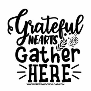 Grateful hearts gather here 2 SVG & PNG, SVG Free Download, SVG for Cricut Design Silhouette, svg files for cricut, quotes svg, popular svg, funny svg, thankful svg, fall svg, turkey svg, autmn svg, blessed svg, pumpkin svg, grateful svg, together svg, happy fall svg, thanksgiving svg