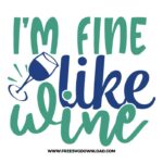 I'm fine like wine SVG & PNG, SVG Free Download, SVG for Cricut Design Silhouette, wine glass svg, funny wine svg, alcohol svg, wine quotes svg, wine sayings svg, wife svg, merlot svg, drunk svg, rose svg, alcohol quotes svg