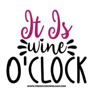 It Is Wine O'Clock Free SVG File