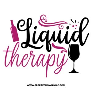 Liquid therapy SVG & PNG, SVG Free Download, SVG for Cricut Design Silhouette, wine glass svg, funny wine svg, alcohol svg, wine quotes svg, wine sayings svg