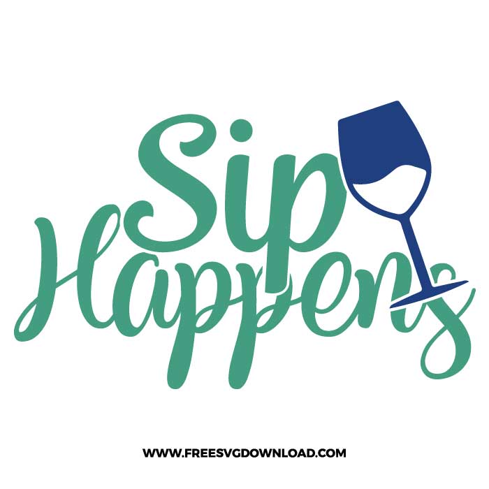 Sip happens 2 SVG & PNG, SVG Free Download, SVG for Cricut Design Silhouette, wine glass svg, funny wine svg, alcohol svg, wine quotes svg, wine sayings svg, wife svg, merlot svg, drunk svg, rose svg, alcohol quotes svg
