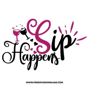 Sip happens SVG & PNG, SVG Free Download, SVG for Cricut Design Silhouette, wine glass svg, funny wine svg, alcohol svg, wine quotes svg, wine sayings svg
