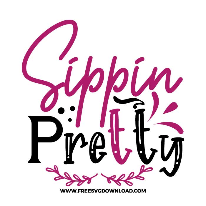 Sippin pretty SVG & PNG, SVG Free Download, SVG for Cricut Design Silhouette, wine glass svg, funny wine svg, alcohol svg, wine quotes svg, wine sayings svg