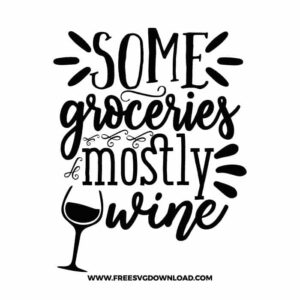 Some groceries mostly wine SVG & PNG, SVG Free Download, SVG for Cricut Design Silhouette, svg files for cricut, quotes svg, popular svg, funny svg, fashion svg, sassy svg, tote bag svg, shopping svg, goodies svg, sale svg, shop svg