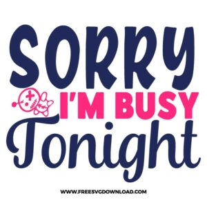 Sorry i'm busy tonight SVG & PNG, SVG Free Download, SVG for Cricut Design Silhouette, svg files for cricut, quotes svg, voodoo doll svg, witch svg, witchcraft svg, halloween svg, horror svg, mystical svg, gothic svg, magic svg, celestial svg, tarot svg, spooky svg, ghost svg, creepy svg