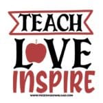 Teach love inspire 3 SVG & PNG, SVG Free Download, SVG for Cricut Design Silhouette, teacher svg, school svg, kindergarten svg, teacher life svg, teaching svg, graduation svg