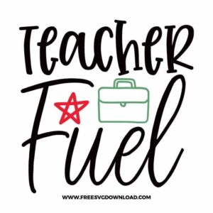 Teacher fuel 2 SVG & PNG, SVG Free Download, SVG for Cricut Design Silhouette, teacher svg, school svg, kindergarten svg, teacher life svg, teaching svg, graduation svg