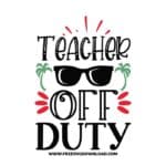 Teacher off duty 2 SVG & PNG, SVG Free Download, SVG for Cricut Design Silhouette, teacher svg, school svg, kindergarten svg, teacher life svg, teaching svg, graduation svg