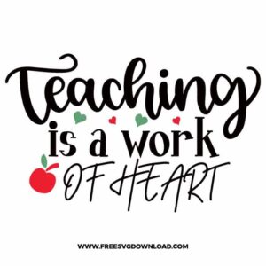 Teaching Is A Work Of Heart Cricut Free SVG File