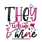 They whine i wine SVG & PNG, SVG Free Download, SVG for Cricut Design Silhouette, wine glass svg, funny wine svg, alcohol svg, wine quotes svg, wine sayings svg
