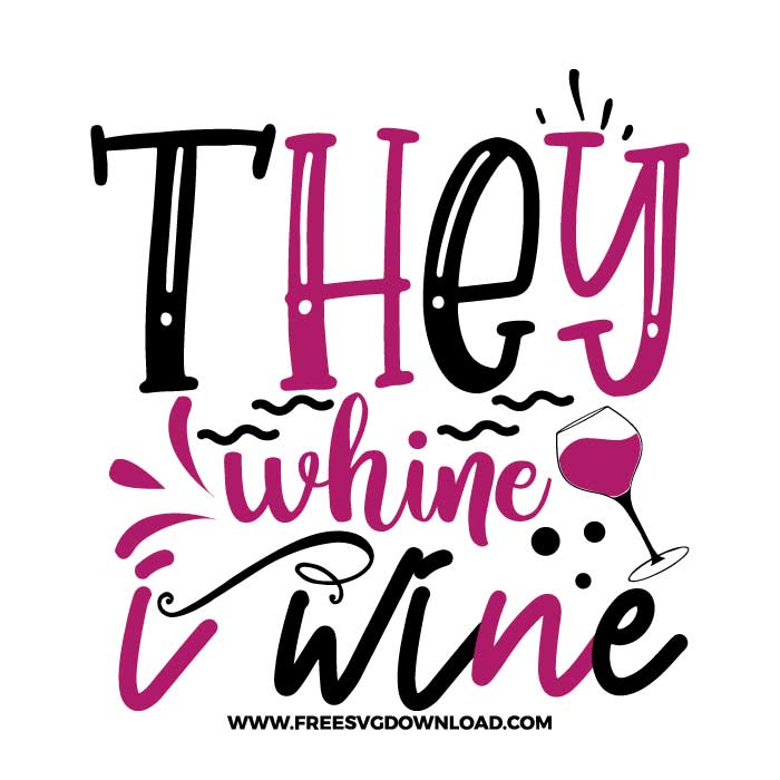 HTV PNG Files for Cricut Can Cooler Graphics SVG Instant Digital Download If They Whine I Wine