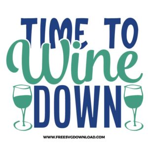 Time to wine down SVG & PNG, SVG Free Download, SVG for Cricut Design Silhouette, wine glass svg, funny wine svg, alcohol svg, wine quotes svg, wine sayings svg, wife svg, merlot svg, drunk svg, rose svg, alcohol quotes svg