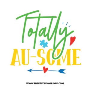 Totaly au-some SVG & PNG, SVG Free Download, SVG for Cricut Design Silhouette, autism svg, autism awareness svg, autism mom svg, autism puzzle svg, puzzle piece svg, autism heart svg, kids svg, family svg, birthday svg, baby svg