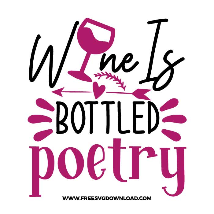Wine is bottled poetry SVG & PNG, SVG Free Download, SVG for Cricut Design Silhouette, wine glass svg, funny wine svg, alcohol svg, wine quotes svg, wine sayings svg