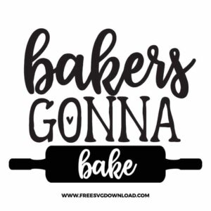 Bakers gonna bake 3 SVG & PNG, funny kitchen svg, pot holder svg, chef svg, baking svg, cooking svg, kitchen sign svg, farmhouse svg, kitchen towel svg, pantry svg, farm svg, layered SVG Free Download,  SVG for Cricut Design Silhouette, svg files for cricut