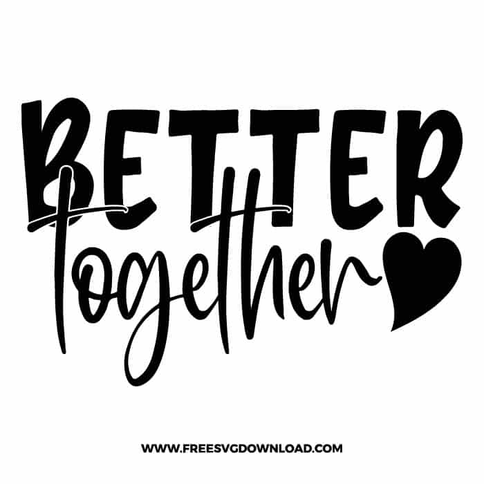 Better together SVG & PNG, funny kitchen svg, pot holder svg, chef svg, baking svg, cooking svg, kitchen sign svg, farmhouse svg, kitchen towel svg, pantry svg, farm svg, layered SVG Free Download,  SVG for Cricut Design Silhouette, svg files for cricut