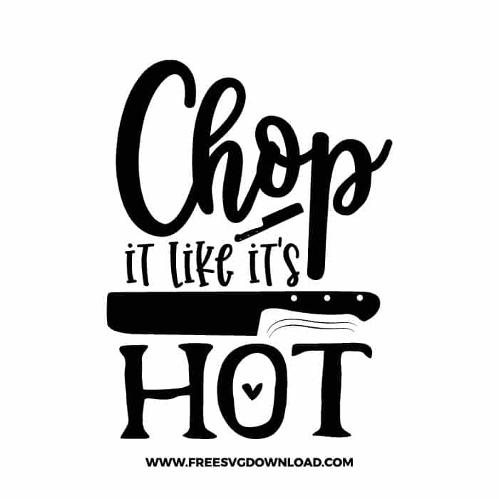 Chop it like its hot 2 SVG & PNG, funny kitchen svg, pot holder svg, chef svg, baking svg, cooking svg, kitchen sign svg, farmhouse svg, kitchen towel svg, pantry svg, farm svg, layered SVG Free Download,  SVG for Cricut Design Silhouette, svg files for cricut