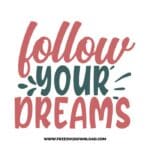 Follow your dreams 2 free SVG & PNG, SVG Free Download, SVG for Cricut Design Silhouette, quote svg, inspirational svg, motivational svg,