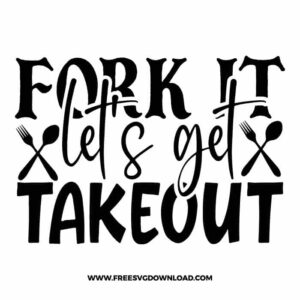 Fork it! let's get take out SVG & PNG, funny kitchen svg, pot holder svg, chef svg, baking svg, cooking svg, kitchen sign svg, farmhouse svg, kitchen towel svg, pantry svg, farm svg, layered SVG Free Download,  SVG for Cricut Design Silhouette, svg files for cricut