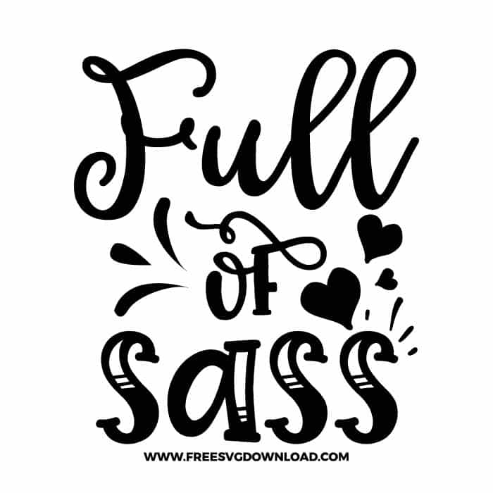 Full of sass free SVG & PNG, SVG Free Download, SVG for Cricut Design Silhouette, quote svg, inspirational svg, motivational svg,