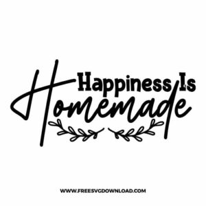 Happiness is homemade free SVG & PNG, SVG Free Download, SVG for Cricut Design Silhouette, quote svg, inspirational svg, motivational svg,